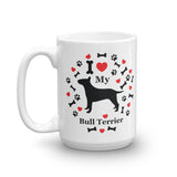 I love my Bull Terrier 15oz Coffee Mug